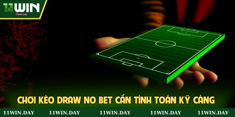 Cá cược kèo Draw No Bet cần tính toán khoa học