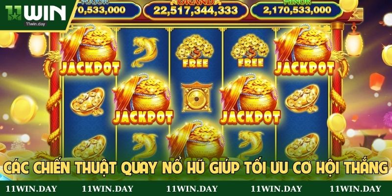 Các chiến thuật quay nổ hũ giúp tối ưu cơ hội thắng