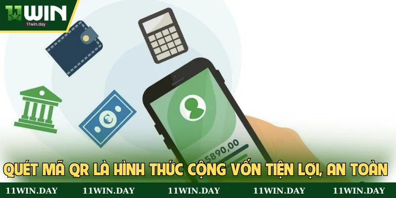 Quét mã QR là hình thức cộng vốn tiện lợi, an toàn 